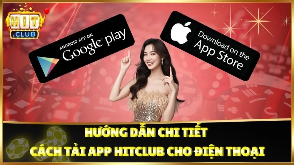 Hướng dẫn chi tiết cách tải app Hitclub cho điện thoại