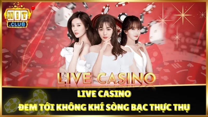 Live casino - đem tới không khí sòng bạc thực thụ